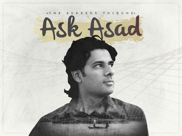 ask asad i don t know what i want after two most important people in my life have left me